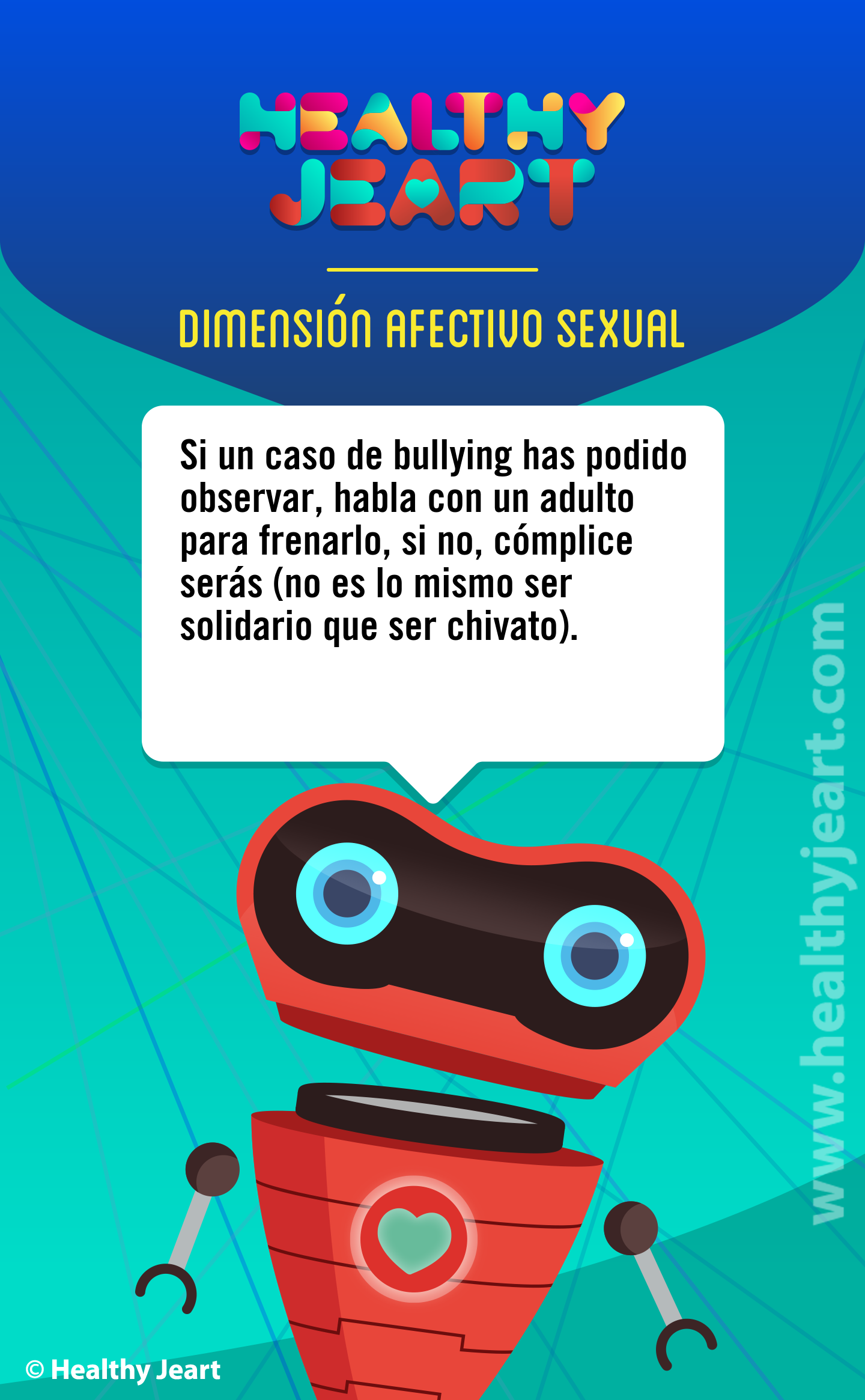 Si un caso de bulling has podido observar, habla con un adulto para frenarlo, si no, cómplice serás (no es lo mismo ser solidario que ser chivato).