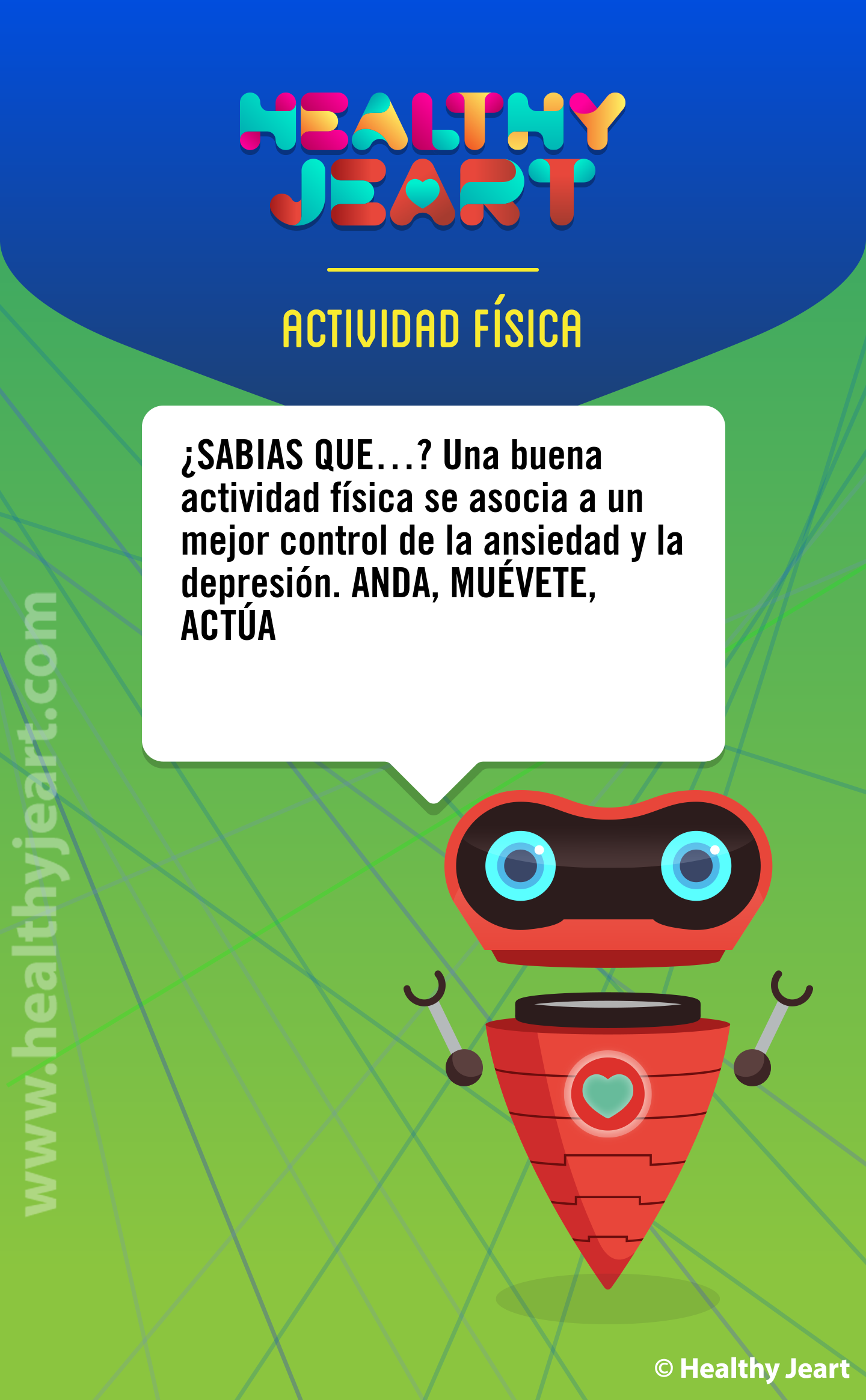 ¿Sabías que...? Una buena actividad física se asocia a un mejor control de la ansiedad y la depresión. ANDA, MUÉVETE, ACTÚA