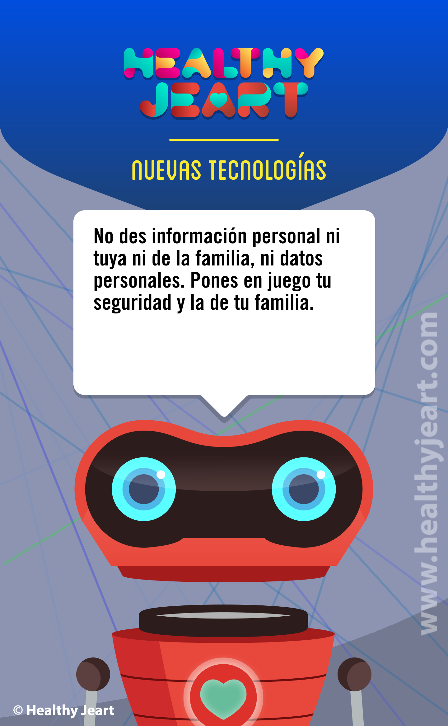 No des información personal ni tuya ni de tu familia, ni datos personales. Pones en juego tu seguridad y la de tu familia.