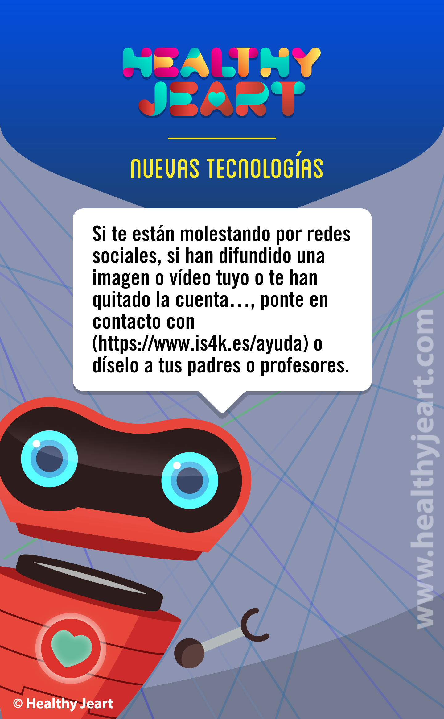 Si te están molestando por redes sociales, si han difundido una imagen o vídeo tuyo o te han quitado la cuenta..., ponte en contacto con (https://www.is4k.es/ayuda) o díselo a tus padres o profesores.