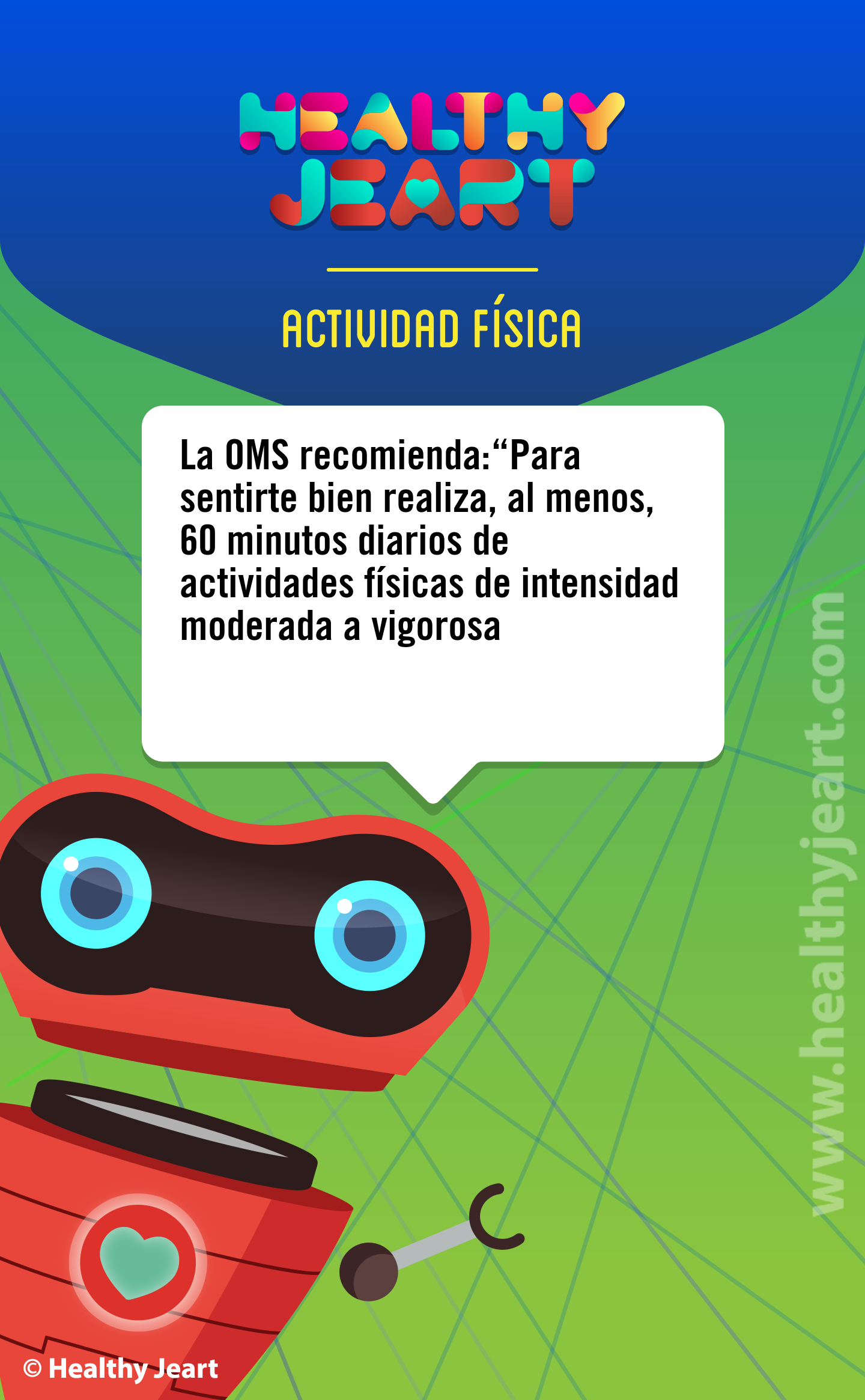 La OMS recomienda: "Para sentirte bien realiza, al menos, 60 minutos diarios de actividades físicas de intensidad moderada a vigorosa"