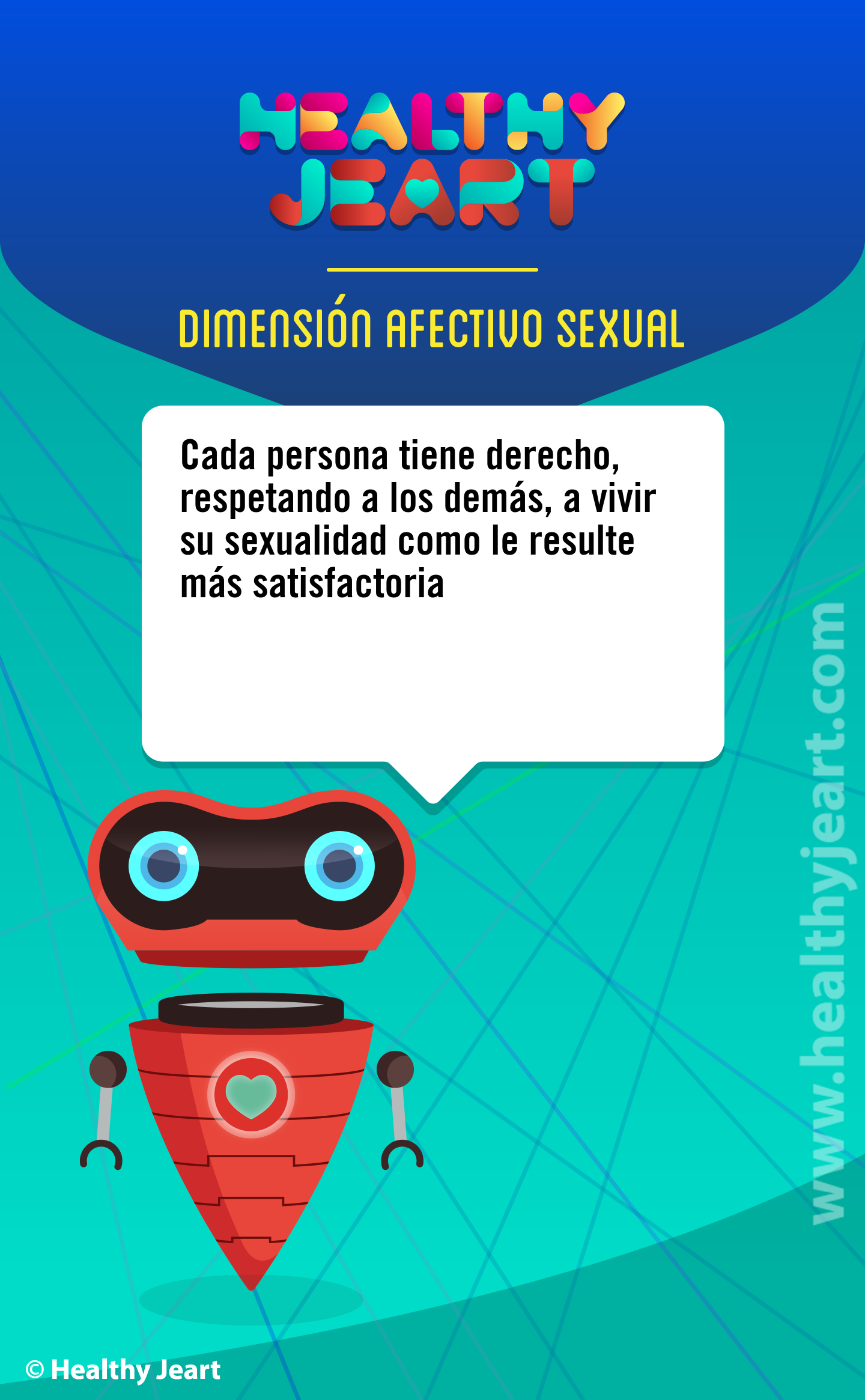 Cada persona tiene derecho, respetando a los demás, a vivir su sexualidad como le resulte más satisfactoria