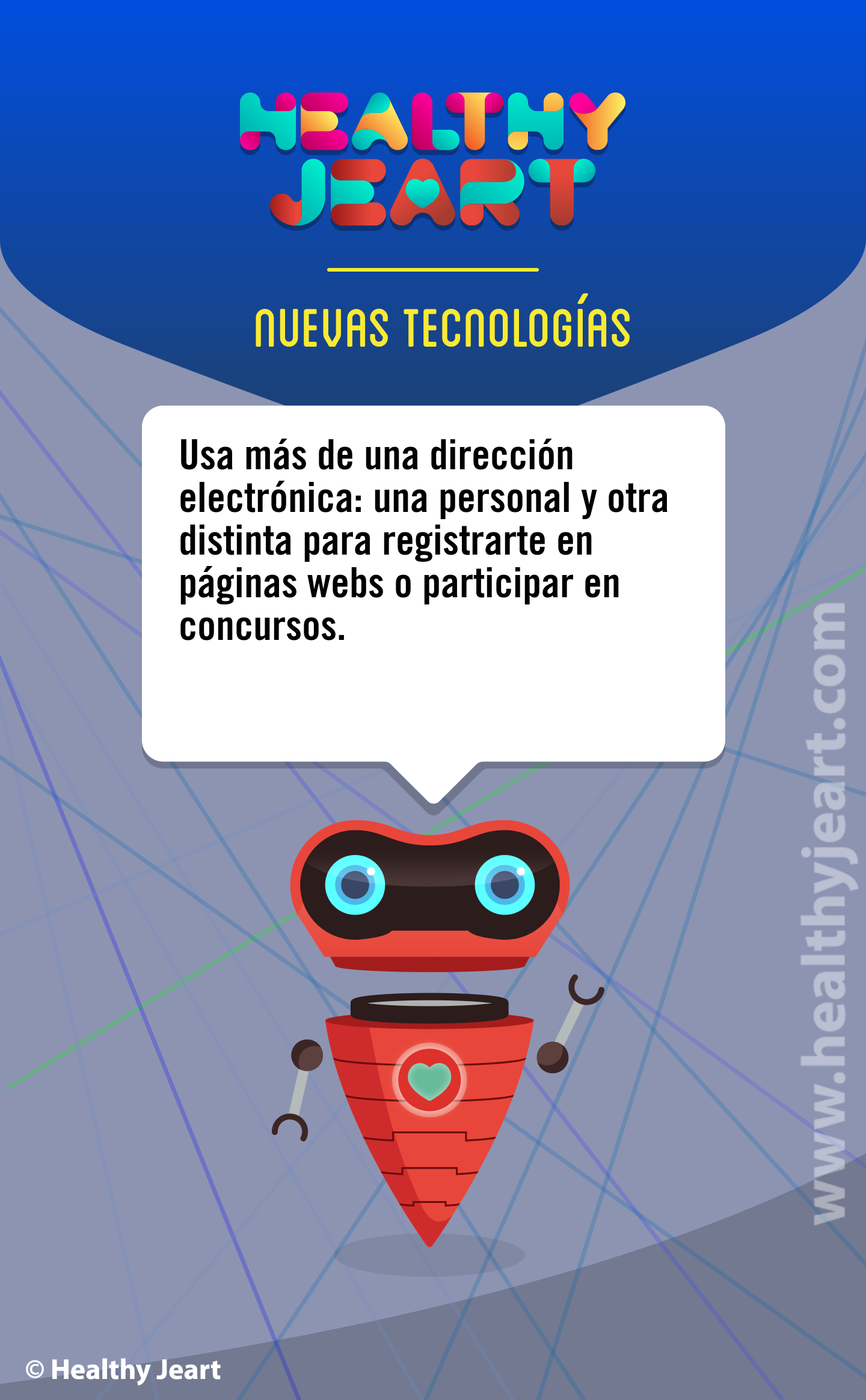 Usa mas de una dirección electrónica: una personal y otra distinta para registrarte en páginas webs o participar en concursos.