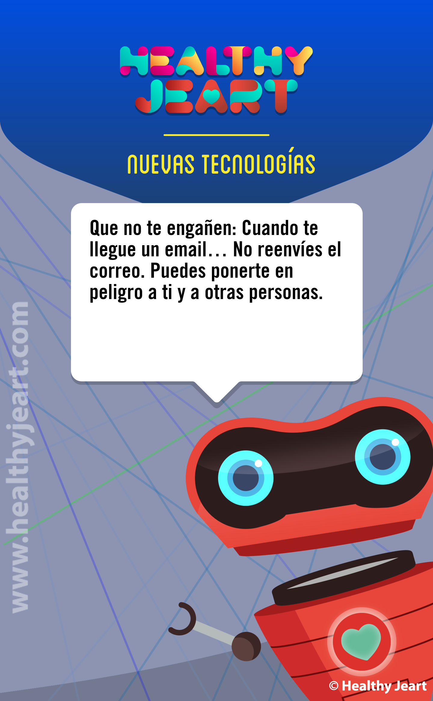 Que no te engañen: Cuando te llegue un email... No reenvíes el correo. Puedes ponerte en peligro a ti y a otras personas.